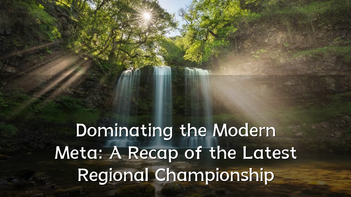 Dominating the Modern Meta: A Recap of the Latest Regional Championship